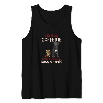 Discover I Run On caffeines Cane Corso Cuss Words Funny Dog Tank Tops