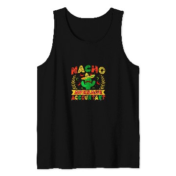 Discover Nacho Average Accountant Fun Hilarious Accounting Humor Tank Tops