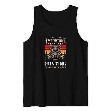 Discover School is Important but Hunting is Importanter Funny Hunter Tank Tops