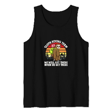 Discover Sloth Hiking Team We Will Get There When We Get There Tank Tops