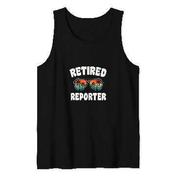 Discover Retired Reporter Funny Retirement Congratulations Tank Tops