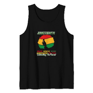 Discover Juneteenth Is My Independence Day believe achieve succeed 1 Tank Tops