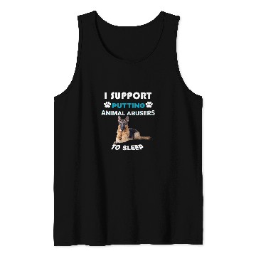 Discover German Shepherd I Support Putting Animal Abusers To Sleep Tank Tops