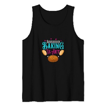 Discover Sourdough Baking Is Art Tank Tops