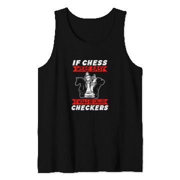 Discover If Chess Were Easy Funny Chess Coachs Rook Chess Club Tank Tops