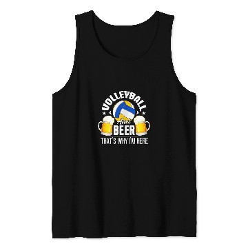 Discover Volleyball And Beer Thats Why Im Here Funny Drinking Tank Tops