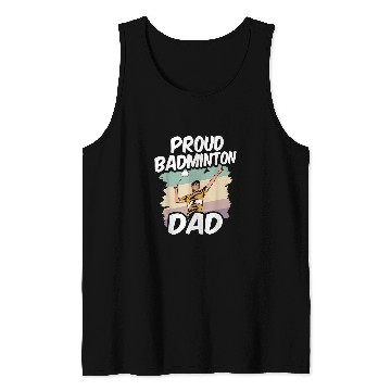 Discover Proud Badminton Dad Player Team Lover Match Father Daddy Tank Tops