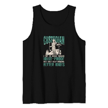 Discover School Custodian Janitor Custodian I Try To Make Things Tank Tops