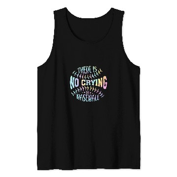 Discover There Is No Crying In Baseball Tie Dye Tank Tops