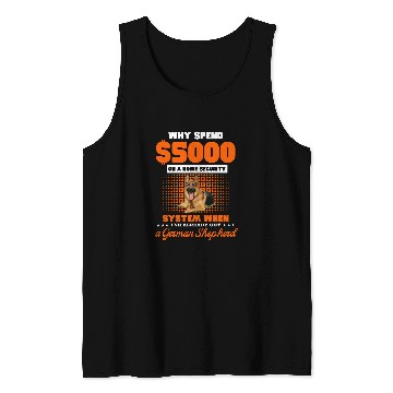 Discover German Shepherd lover why spend 500 on a homes security Tank Tops