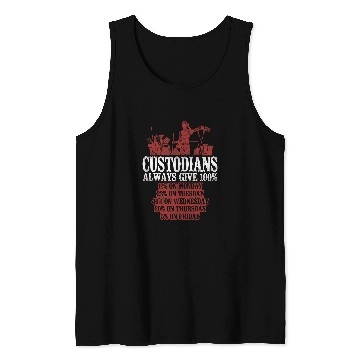 Discover School Custodian Janitor Custodian Always Give 100 12 On Tank Tops