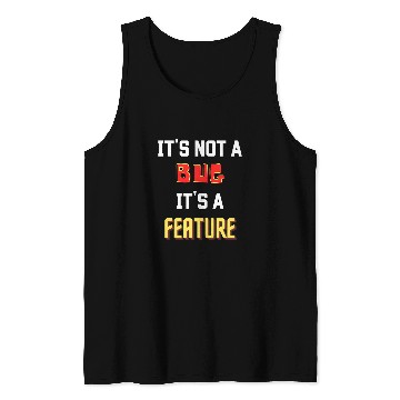 Discover Its not a bug its a feature Tank Tops