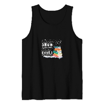 Discover Snow is Falling Books Are Calling Funny Librarian Reading Tank Tops