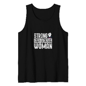 Discover Native American Strong Indigenous Woman Tank Tops
