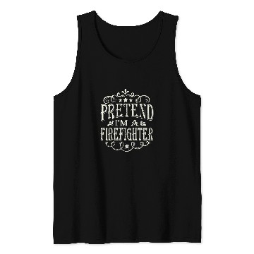 Discover Pretend Im A Firefighter Lazy Easy Costume Halloween Tank Tops