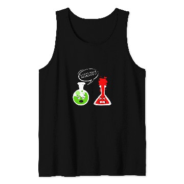 Discover test tube joke overreact fun Chemist Chemistry teacher Tank Tops