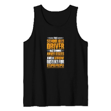 Discover School Bus Driver Anger Issues School Bus Driver Tank Tops