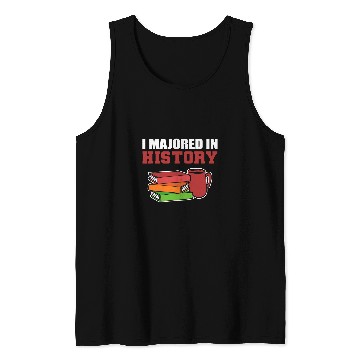 Discover Majored in History Archivist Tank Tops