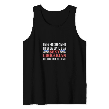 Discover Sexy Librarian Library Sassy Librarians Empowered Quote Tank Tops