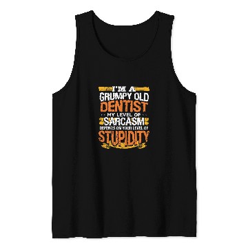 Discover Retired Grumpy Old dentists Gift Tank Tops