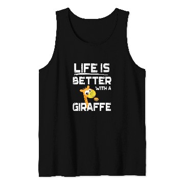 Discover Life Is Better With A Giraffe T Tank Tops
