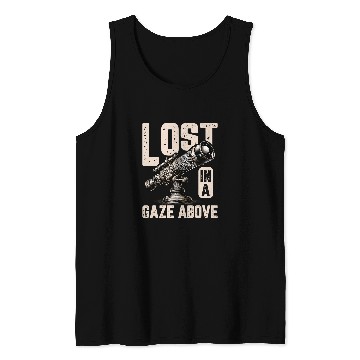 Discover Lost in A Gaze Above Stargazer Telescope Astronomy Tank Tops