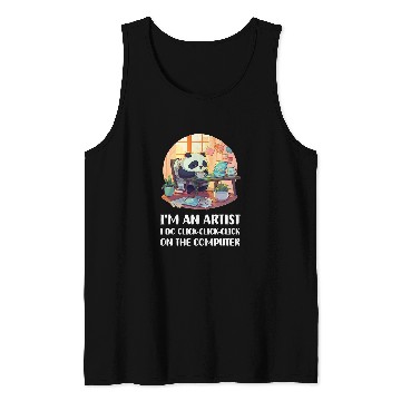 Discover Im an Artist I Do ClickClickClick On The Computer Tank Tops
