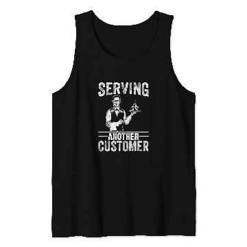 Discover Serving Another Customer I Bartender Tank Tops
