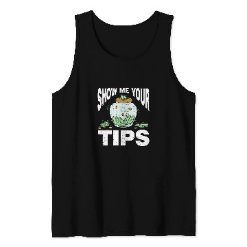 Discover Show Me Your Tips Bartender 21 Tank Tops