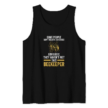 Discover they havent mt this beekeeper beekeeper Tank Tops