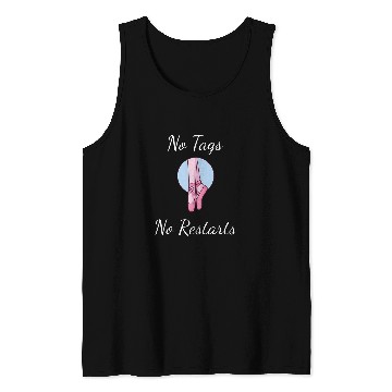 Discover No Tags No Restarts Ballet Ballerina Dancer Tank Tops