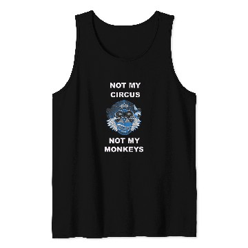 Discover Not My Circus Not My Monkeys 1 Tank Tops
