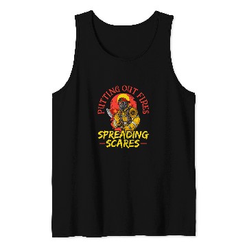 Discover Putting Out Fires Spreading Scares Scary Firefighter Tank Tops