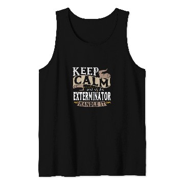 Discover Keep Calm And Let The Exterminator Handle It I Men Tank Tops