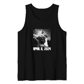 Discover Pug Taking Selfie Totality 04 08 24 Total Solar Eclipse 2024 Tank Tops