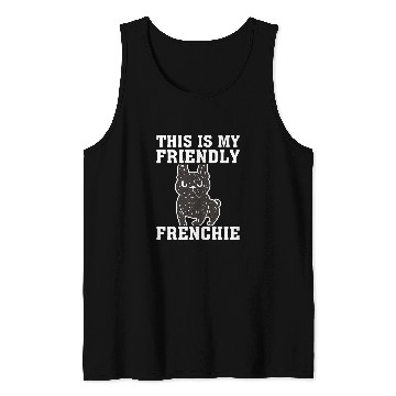 Discover This is my Friendly Frenchie Tank Tops