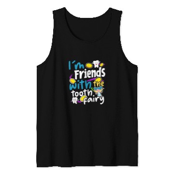 Discover Im friends with the tooth fairy 2Dentist Tank Tops