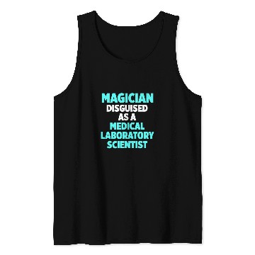 Discover medicals Laboratory Scientist Magician Technician Tank Tops