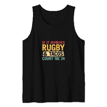 Discover vintages If It Involves Rugby Tacos Count Me In Fan Player Tank Tops