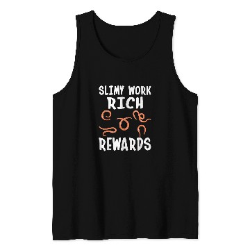 Discover Slimy Work Rich Rewards I Worm Farming Tank Tops