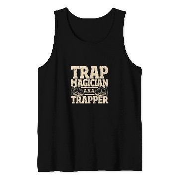 Discover Trapping Trap Magician Trapper Tank Tops