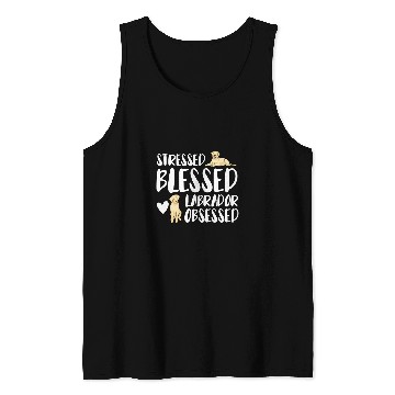 Discover Labrador Lab Dog Stressed Blessed Labrador Obsessed Tank Tops