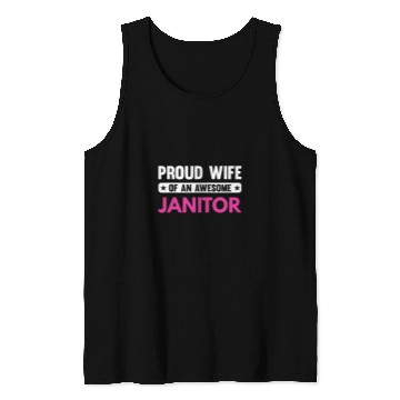 Discover Proud Wife Of An Awesome Janitor Tank Tops