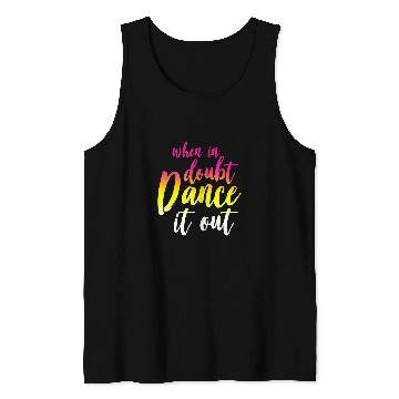 Discover Womens When in Doubt Dance it Out Dancer Ballerina Tank Tops