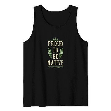 Discover Proud To Be Native American Indigenous Feather Wigwam Teepee 1 Tank Tops