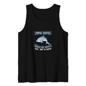 Discover nurses Shark Makes Me Happy Biologist Ichthyologist Expert Tank Tops