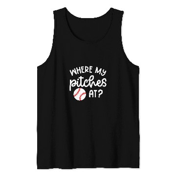 Discover Where My Pitches At Baseball Pitcher Softball Cute Funny Tank Tops