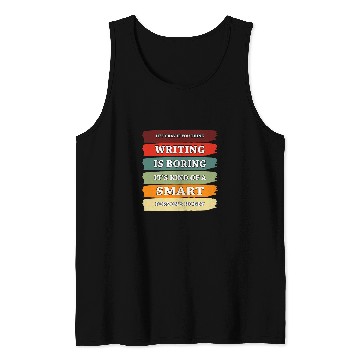 Discover Writing A Smart Persons Hobby Funny Writer Book Author Tank Tops
