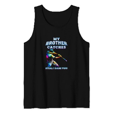 Discover My Brother Catches Steal I Dare You Baseball Catcher Sister Tank Tops