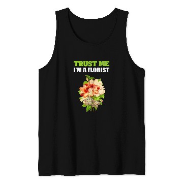 Discover Im a Florist Flower Arranger Tank Tops